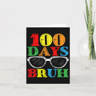 Bruh 100 Days of School Sungles Lehrer Schüler Karte