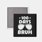 Bruh 100 Tage der Schule 100. Schultag Magnet (Vorderseite/Rückseite)