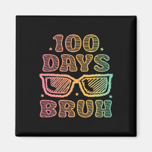 Bruh 100 Tage der Schule 100. Schultag Magnet