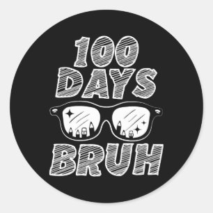 Bruh 100 Tage der Schule 100. Schultag Runder Aufkleber