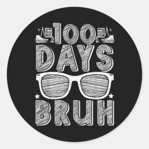 Bruh 100 Tage der Schule 100. Schultag Runder Aufkleber