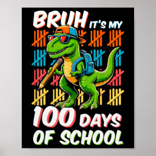 Bruh 100 Tage der Schule Kinder Dinosaurier 100. T Poster