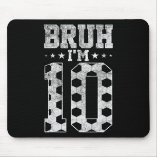 Bruh 10. Geburtstag Fußball Bruh Ich bin 10 Jahre Mousepad