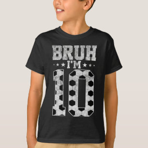 Bruh 10. Geburtstag Fußball Bruh Ich bin 10 Jahre  T-Shirt