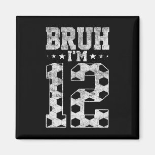 Bruh 12. Geburtstag Fußball Bruh Ich bin 12 Jahre Magnet