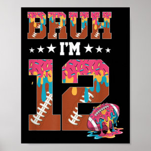 Bruh 12. Geburtstag Junge Fußball Eis Drip 12 Poster