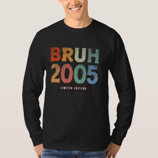 Bruh 2005 Limited Edition 19 Year Old Gifts 19 th T-Shirt (Vorderseite)