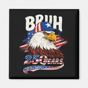Bruh 250 Jahre Geburtstag USA Männer Frauen Kinder Magnet