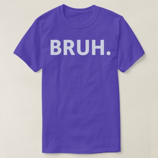 Bruh 4 T-Shirt (Design vorne)