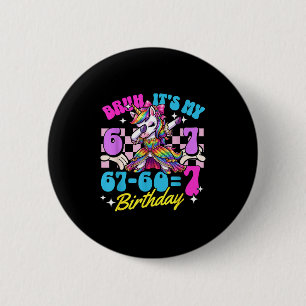 Bruh 67-60=7 7. Geburtstag Einhorn Dabbing Mädchen Button