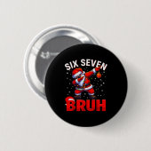 Bruh 67 Dabbing Weihnachtsmann Lustiges Meme Six S Button (Vorne & Hinten)