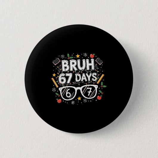 Bruh 67 Days Christmas Funny School Student  Button (Vorderseite)