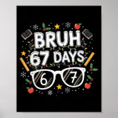 Bruh 67 Days Christmas Funny School Student  Poster (Vorne)