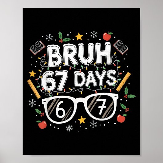 Bruh 67 Days Christmas Funny School Student  Poster (Vorne)