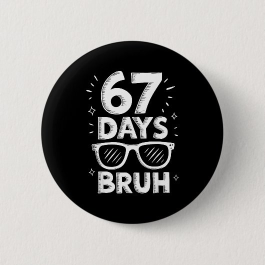Bruh 67 Days Of School Sungles 67th Day Of School Button (Vorderseite)