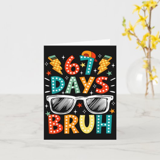 Bruh 67 Days Of School Sungles 67th Day Of School Karte (Gelbe Blume)