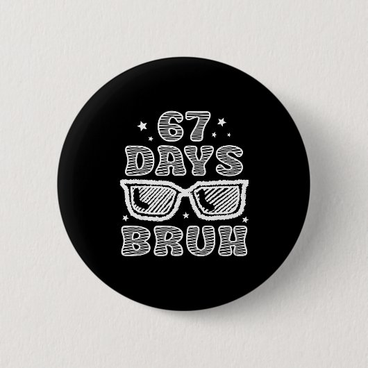 Bruh 67 Days Of School Sungles Boys Youth Kids  Button (Vorderseite)