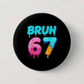 Bruh 67 Drippy Ice Cream Donut Funny Essential Button (Vorderseite)