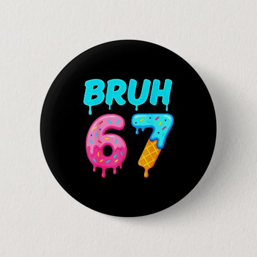 Bruh 67 Drippy Ice Cream Donut Funny Essential Button (Vorderseite)