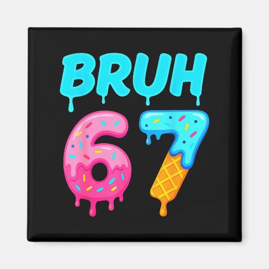 Bruh 67 Drippy Ice Cream Donut Funny Essential  Magnet (Vorne)
