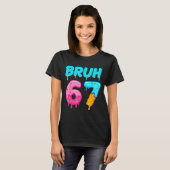 Bruh 67 Drippy Ice Cream Donut Funny Essential T-Shirt (Vorne ganz)