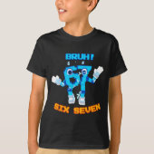 Bruh 67 Funny Six Seven Meme Brainrot Humor Tee (Vorderseite)