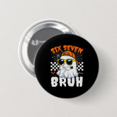Bruh 67 Halloween Lustig Six Seven Meme Brainrot G Button (Vorne & Hinten)