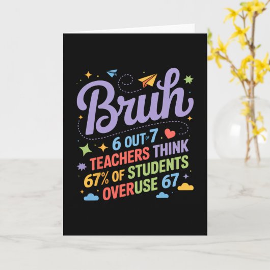 Bruh 67 Lehrer Meme Lustiger Schul-Spruch Karte (Gelbe Blume)