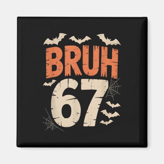 Bruh 67 Meme Halloween  Magnet (Vorne)