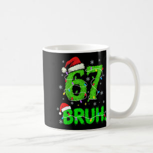 Bruh 67 Meme Humor 6-7 Lustig Sechs Sieben Weihnac Kaffeetasse