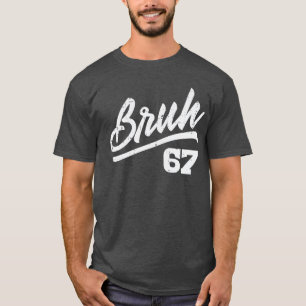 Bruh 67 Meme Lustige Zahl 6 7 Kostüm Jugendlich Ju T-Shirt