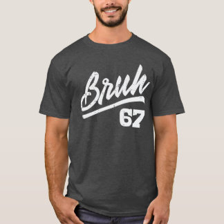 Bruh 67 Meme Lustige Zahl 6 7 Kostüm Jugendlich Ju T-Shirt