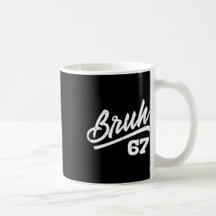 Bruh 67 Meme Lustige Zahl 6 7 Kostüm Kinder Jugend Kaffeetasse