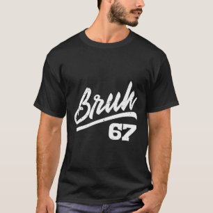 Bruh 67 Meme Lustige Zahl 6 7 Kostüm Kinder Jugend T-Shirt
