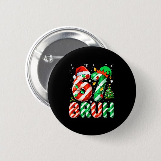 Bruh 67 Six Seven 6 7 Meme Christmas Funny Boy Gir Button (Vorne & Hinten)