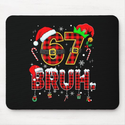 Bruh 67 Six Seven 6 7 Meme Christmas Funny Boy Gir Mousepad (Vorne)