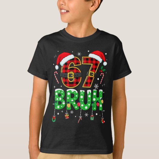Bruh 67 Six Seven 6 7 Meme Christmas Funny Boy Gir T-Shirt (Vorderseite)