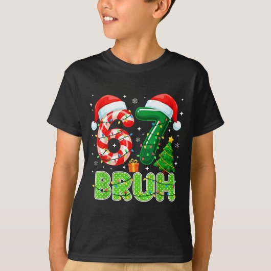 Bruh 67 Six Seven 6 7 Meme Funny Christmas Boy Gir T-Shirt (Vorderseite)