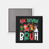 Bruh 67 Six Seven 6 7 Meme Gen Alpha Christmas Gen Magnet (Vorderseite/Rückseite)