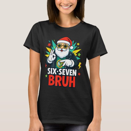 Bruh 67 Six Seven 6 7 Meme Gen Alpha Christmas Gen T-Shirt (Vorderseite)