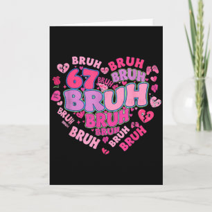 Bruh 67 Six Seven 6 7 Meme Valentinstag Groovy Fra Karte