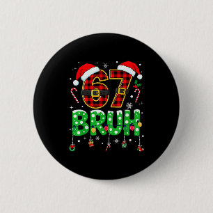 Bruh 67 Six Seven 6 7 Meme Weihnachten Lustig Jung Button