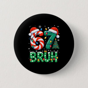 Bruh 67 Six Seven 6 7 Meme Weihnachten Lustig Jung Button