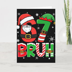Bruh 67 Six Seven 6 7 Meme Weihnachten Lustig Jung Karte