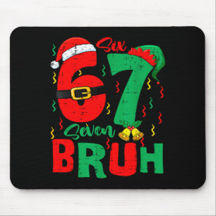 Bruh 67 Six Seven 6 7 Meme Weihnachten Lustig Jung Mousepad