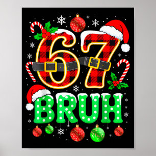 Bruh 67 Six Seven 6 7 Meme Weihnachten Lustig Jung Poster