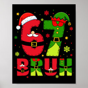 Bruh 67 Six Seven 6 7 Meme Weihnachten Lustig Jung Poster