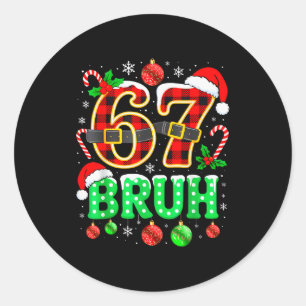 Bruh 67 Six Seven 6 7 Meme Weihnachten Lustig Jung Runder Aufkleber