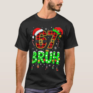 Bruh 67 Six Seven 6 7 Meme Weihnachten Lustig Jung T-Shirt
