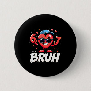 Bruh 67 Six Seven Meme Valentinstag Herz Dabbing L Button